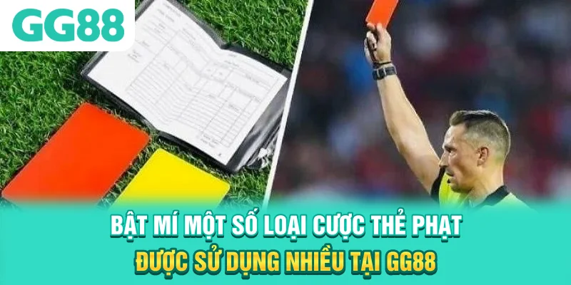 Bật mí một số loại cược thẻ phạt được sử dụng nhiều tại GG88