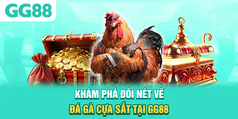 Khám phá đôi nét về đá gà cựa sắt tại GG88