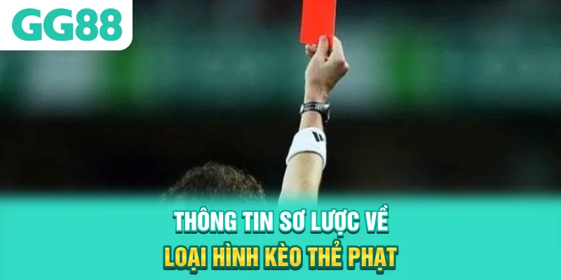 Thông tin sơ lược về loại hình kèo thẻ phạt