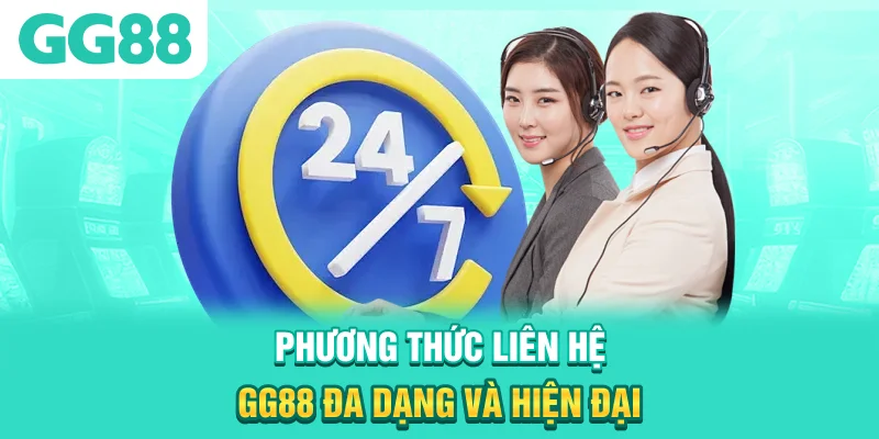 Phương thức liên hệ GG88 đa dạng và hiện đại