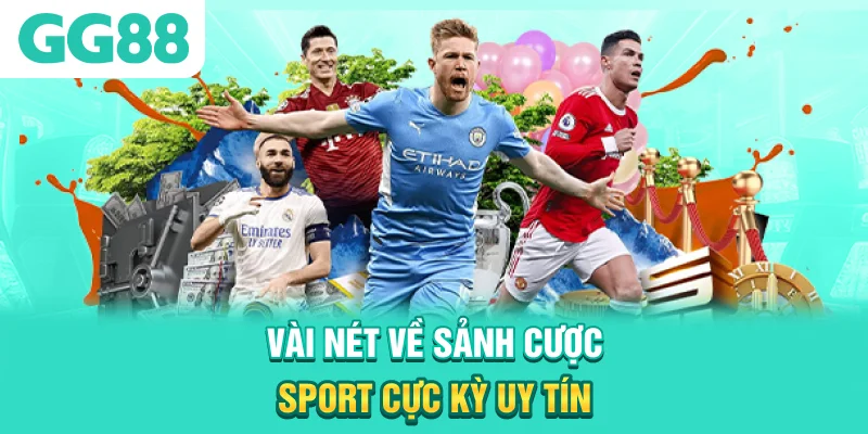 Vài nét về sảnh cược sport cực kỳ uy tín